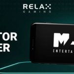 Relax Gaming Expands Its Network of Partners Signing Business Deal with Max Entertainment